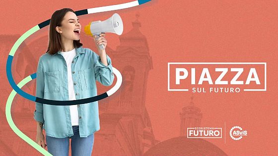 Iscriviti alle Piazze sul Futuro: incontri, workshop, eventi per costruire il domani