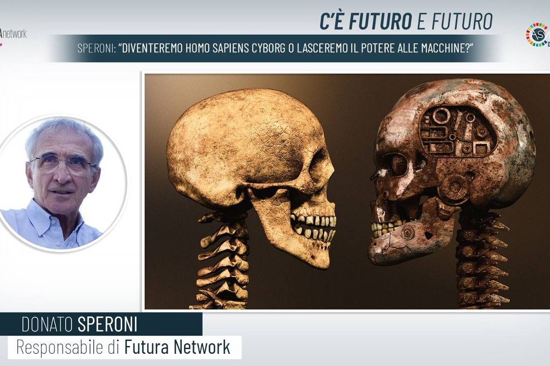 Speroni: “Diventeremo Homo sapiens cyborg o lasceremo il potere alle macchine?”