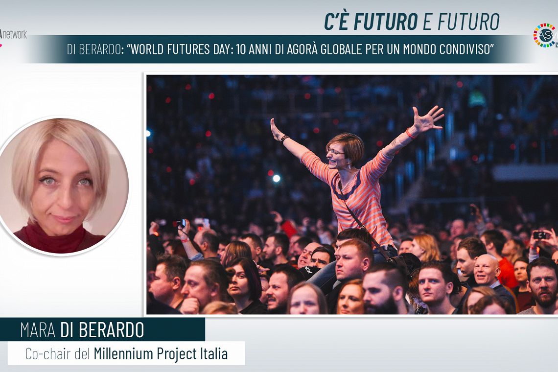 Di Berardo: “World futures day: 10 anni di agorà globale per un mondo condiviso”
