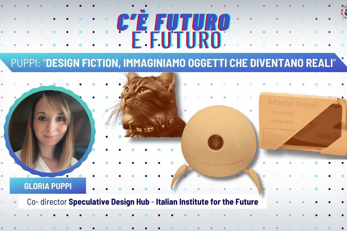 Puppi: “Design fiction, immaginiamo oggetti che diventano reali”