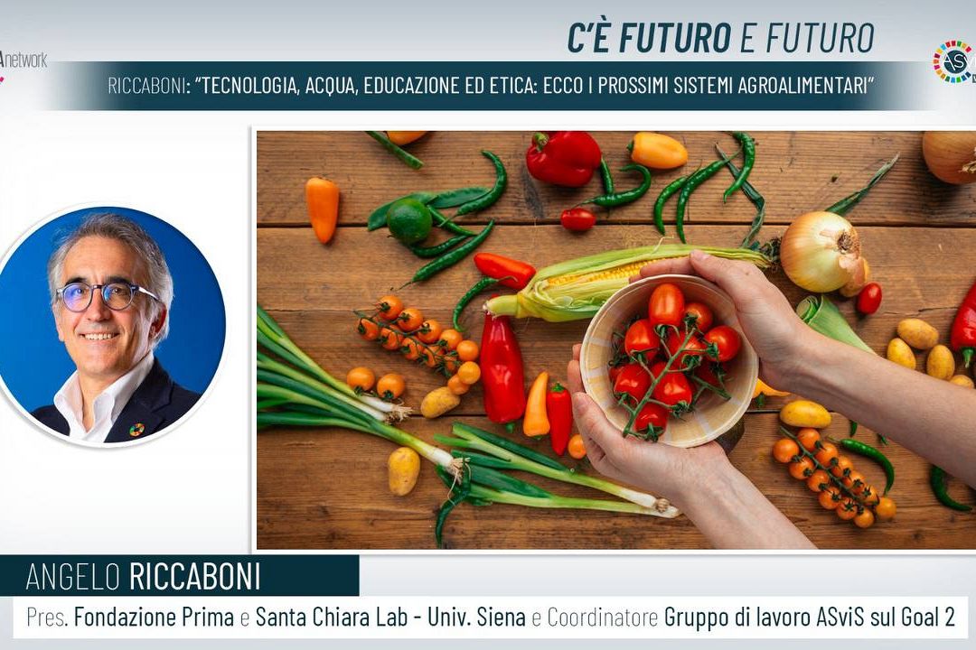 Riccaboni: “Tecnologia, acqua, educazione ed etica: ecco i prossimi sistemi agroalimentari”